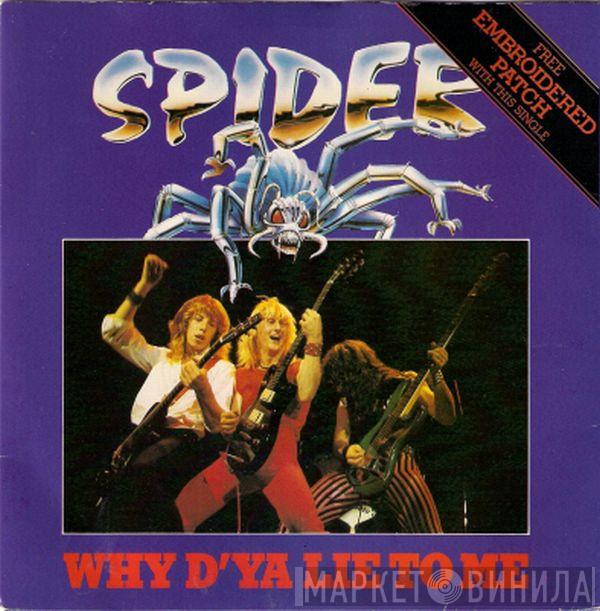 Spider  - Why D'ya Lie To Me