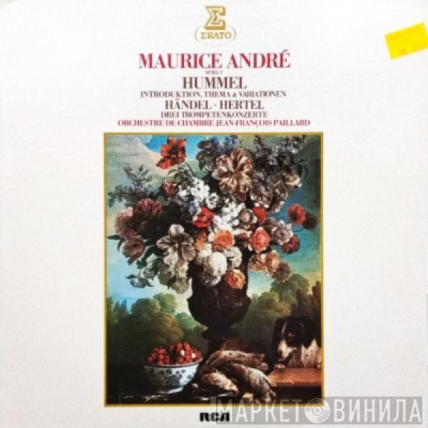 Spielt Maurice André / Johann Nepomuk Hummel / Georg Friedrich Händel ; Johann Wilhelm Hertel  Orchestre De Chambre Jean-François Paillard  - Introduction, Theme & Variationen / Drei Trompetenkonzerte