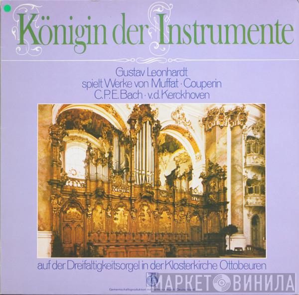 Spielt Werke Von Gustav Leonhardt · Georg Muffat , François Couperin · Carl Philipp Emanuel Bach  Abraham van den Kerckhoven  - Königin Der Instrumente