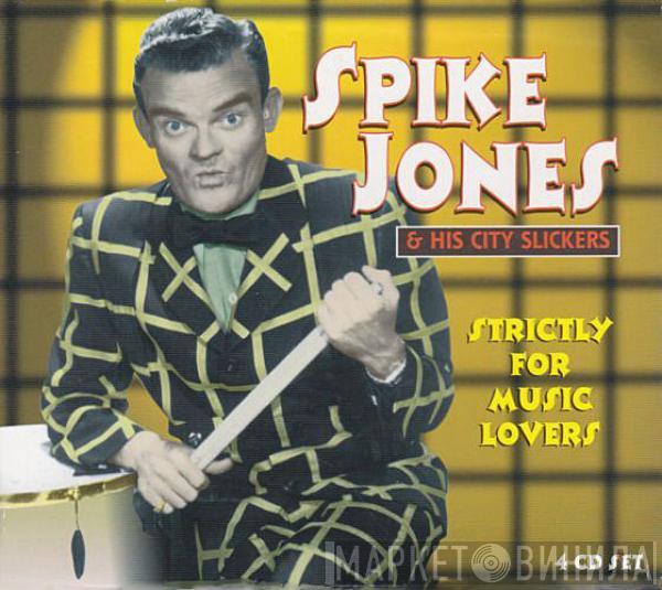 Spike Jones And His City Slickers - Strictly For Music Lovers