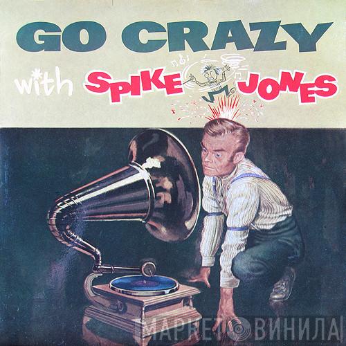 Spike Jones - Go Crazy With Spike Jones