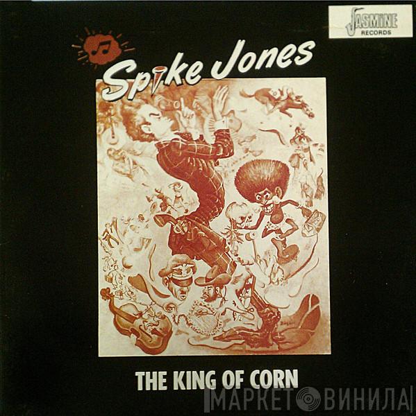 Spike Jones - The King Of Corn