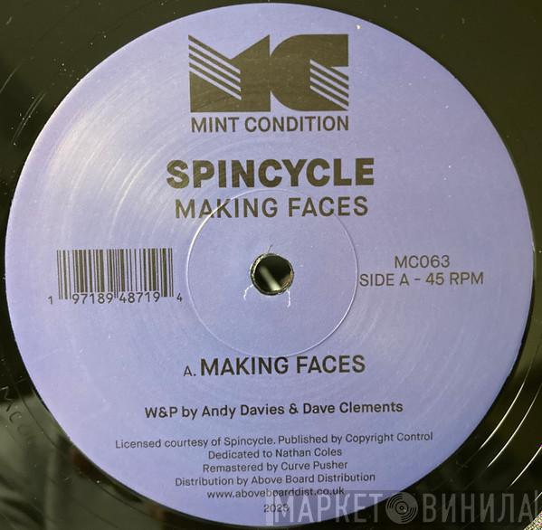 Spincycle - Making Faces