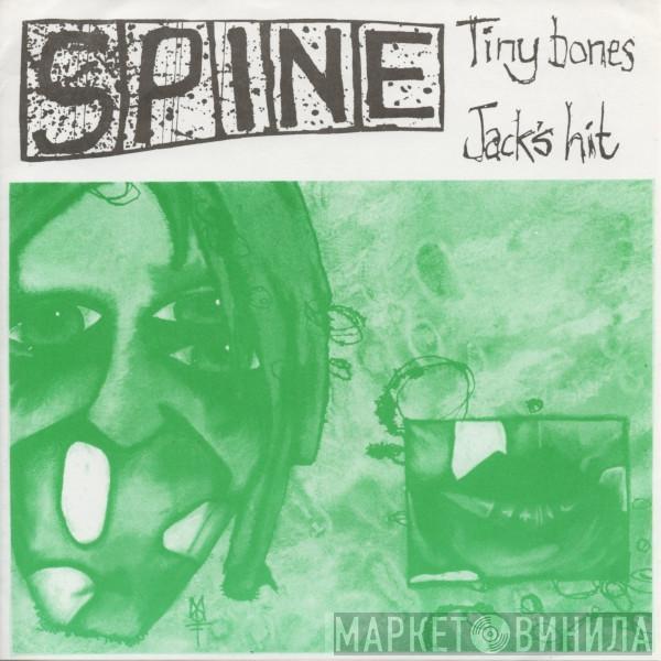 Spine  - Tiny Bones / Jack's Hit