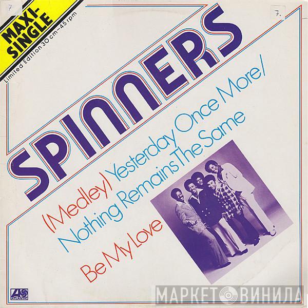  Spinners  - (Medley) Yesterday Once More / Nothing Remains The Same