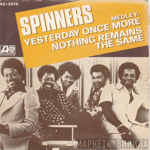  Spinners  - (Medley) Yesterday Once More / Nothing Remains The Same
