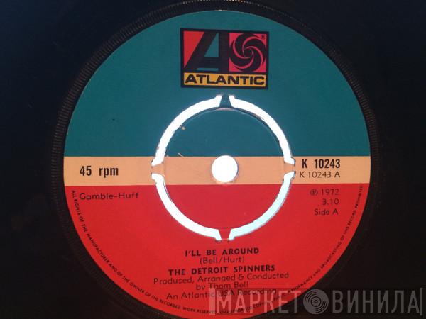  Spinners  - I'll Be Around / How Could I Let You Get Away