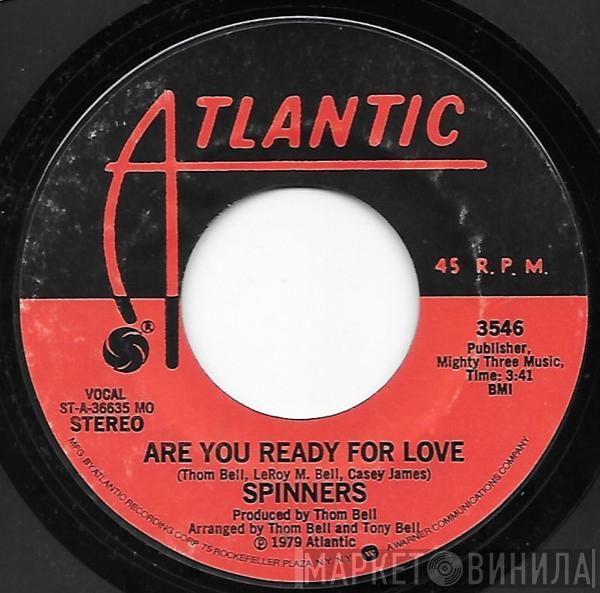  Spinners  - Are You Ready For Love