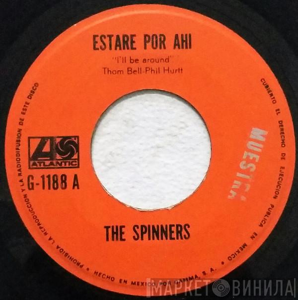  Spinners  - Estare Por Ahi = I'll Be Around