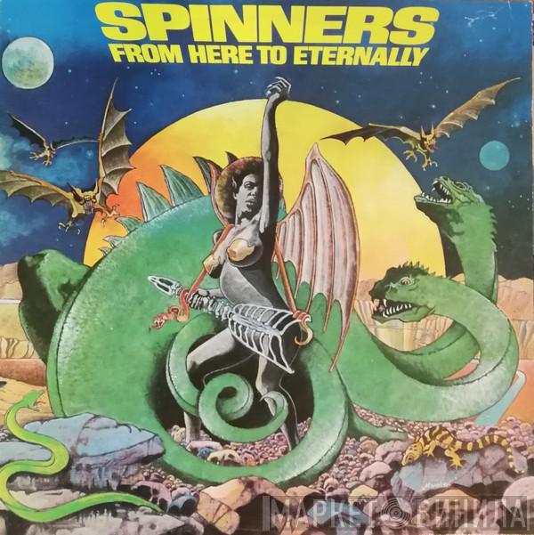  Spinners  - From Here To Eternally