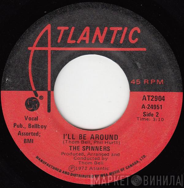  Spinners  - I'll Be Around
