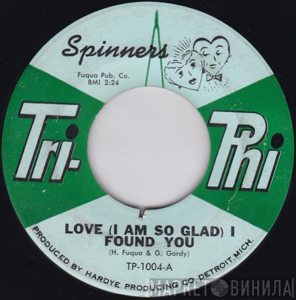 Spinners - Love (I Am So Glad) I Found You  / Sudbuster