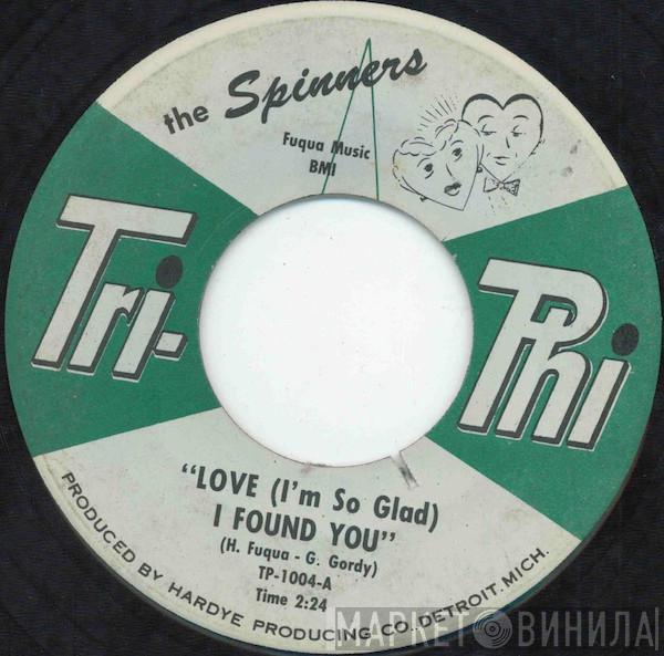 Spinners - Love (I'm So Glad) I Found You