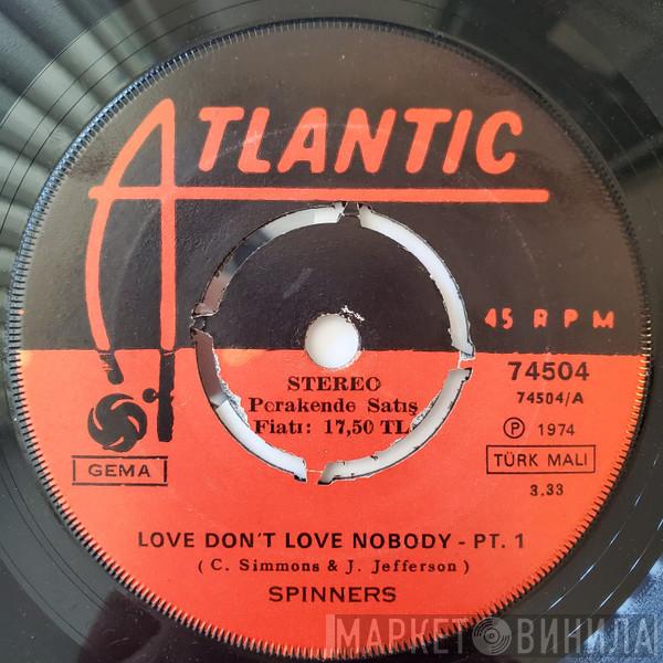  Spinners  - Love Don't Love Nobody