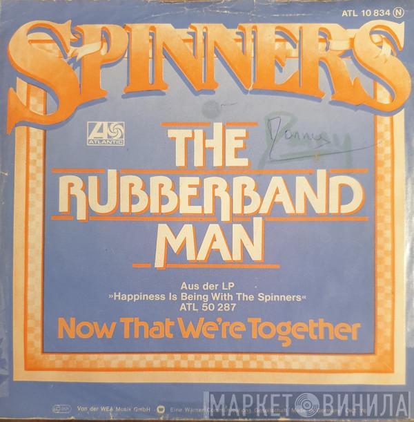  Spinners  - The Rubberband Man