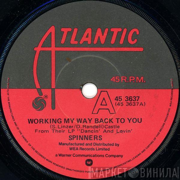  Spinners  - Working My Way Back To You