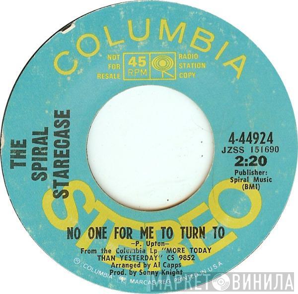 Spiral Starecase - No One For Me To Turn To