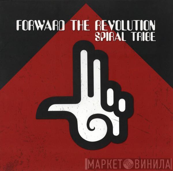 Spiral Tribe - Forward The Revolution