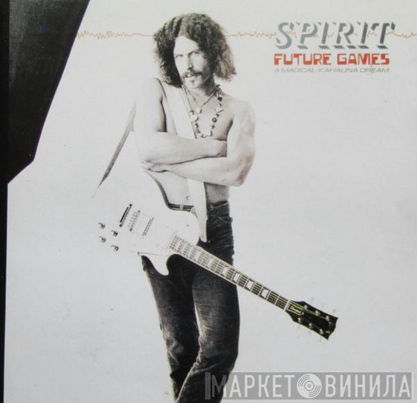 Spirit  - Future Games (A Magical-Kahauna Dream)