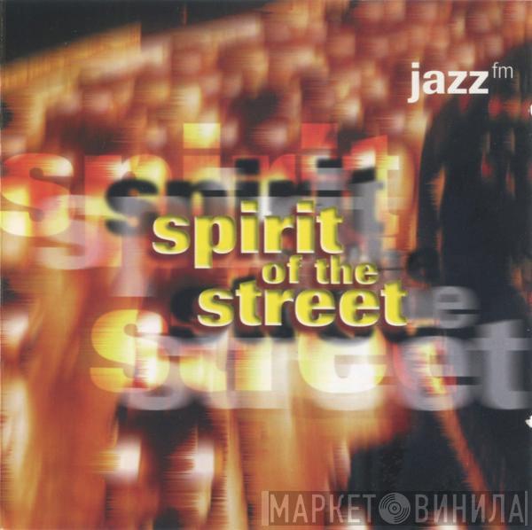  - Spirit Of The Street Vol 1 (11 Urban Jazz Flavours)