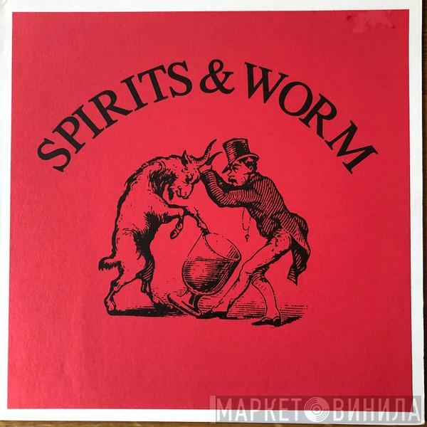 Spirits & Worm - Spirits & Worm