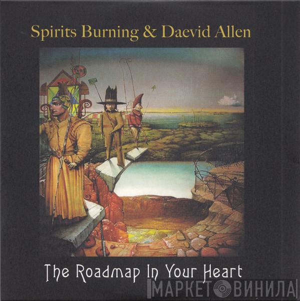 Spirits Burning, Daevid Allen - The Roadmap In Your Heart