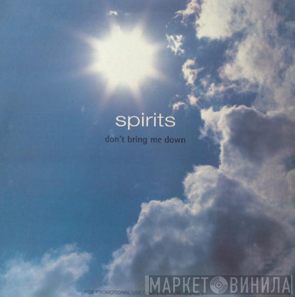 Spirits - Don't Bring Me Down