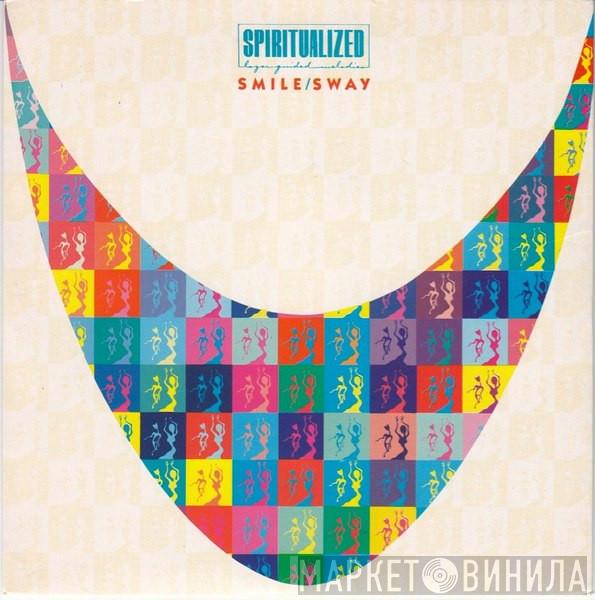 Spiritualized - Smile / Sway