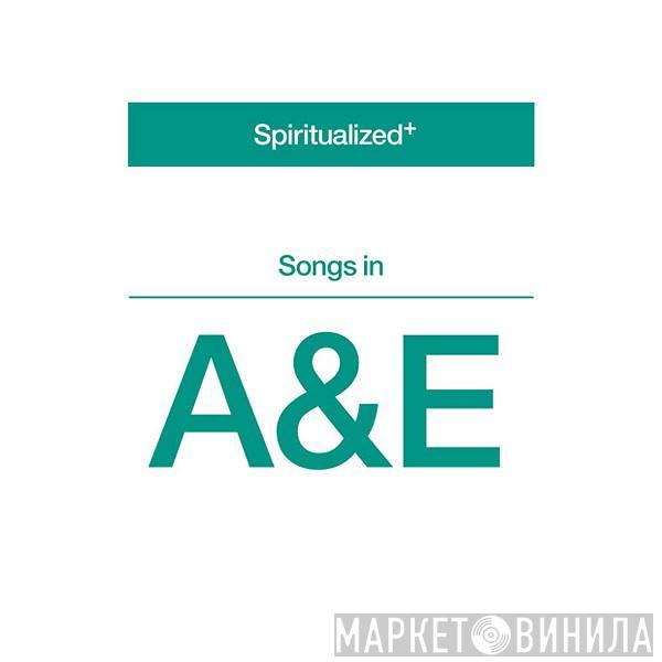 Spiritualized - Songs In A&E