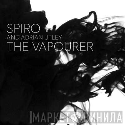 Spiro , Adrian Utley - The Vapourer