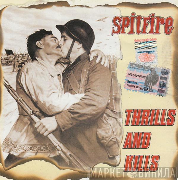 Spitfire  - Thrills And Kills