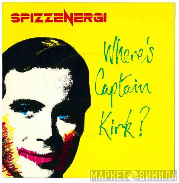 Spizzenergi - Where's Captain Kirk?