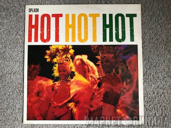 Splash  - Hot Hot Hot