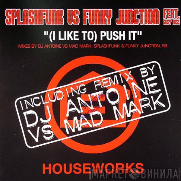 Splashfunk, Funky Junction, Giusy Ross - (I Like To) Push It