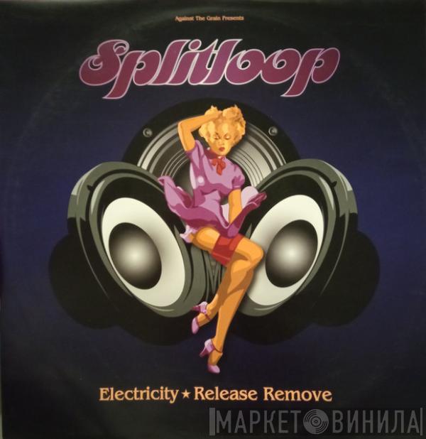 Splitloop - Electricity / Release Remove