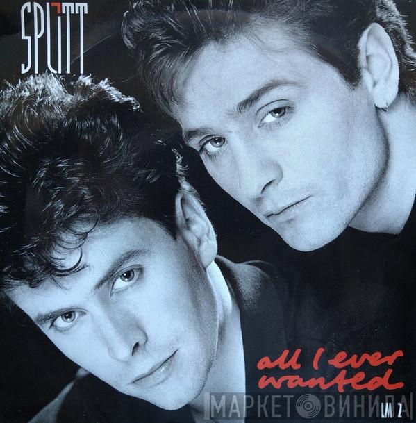 Splitt  - All I Ever Wanted