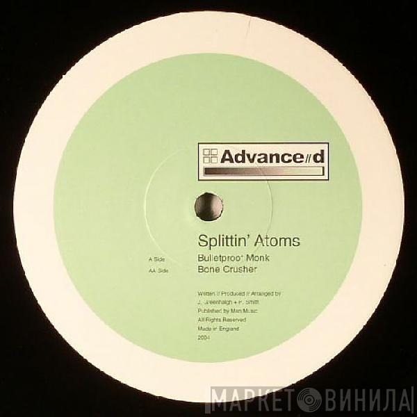 Splittin' Atoms - Bulletproof Monk / Bone Crusher