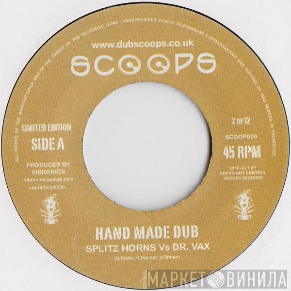 Splitz Horns, Dr. Vax - Hand Made Dub