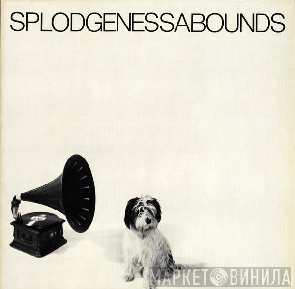 Splodgenessabounds - Splodgenessabounds