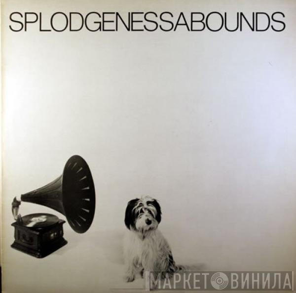 Splodgenessabounds - Splodgenessabounds
