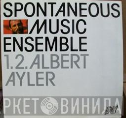 Spontaneous Music Ensemble - 1.2. Albert Ayler