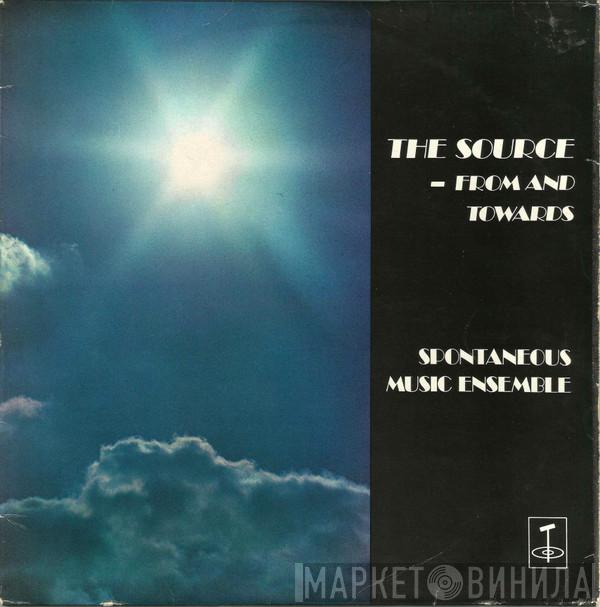 Spontaneous Music Ensemble - The Source - From And Towards