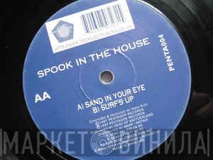 Spook In The House - Sand In Your Eye / Surf's Up