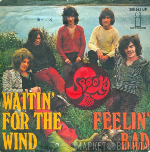  Spooky Tooth  - Waitin' For The Wind / Feelin' Bad