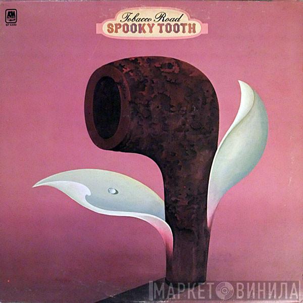  Spooky Tooth  - Tobacco Road