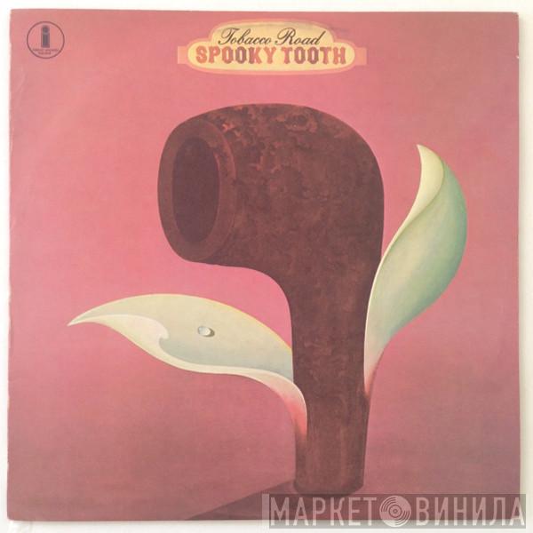  Spooky Tooth  - Tobacco Road