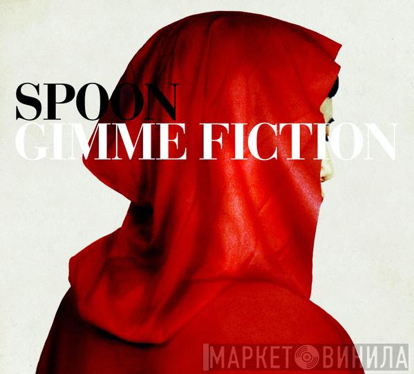 Spoon - Gimme Fiction