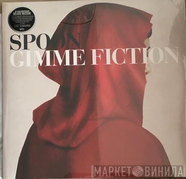 Spoon - Gimme Fiction