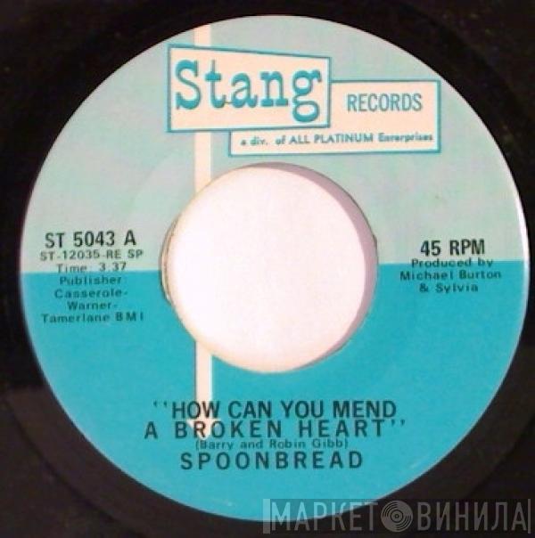 Spoonbread - How Can You Mend A Broken Heart / I'm The One