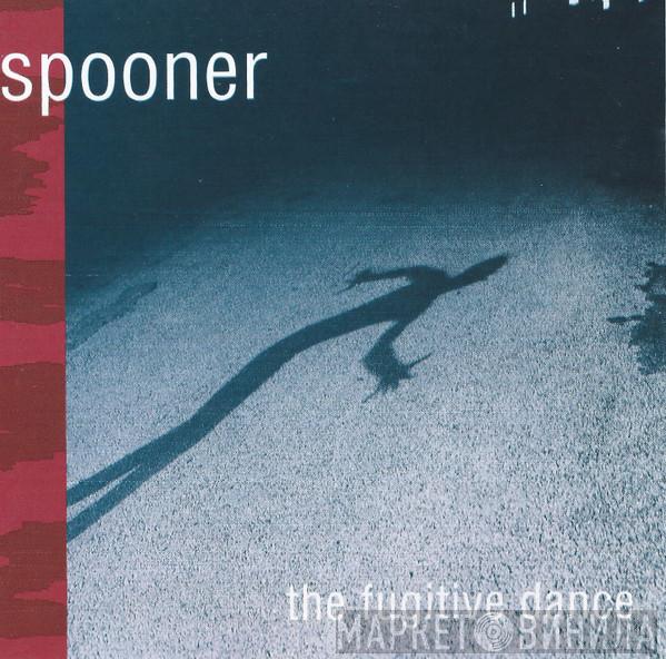 Spooner - The Fugitive Dance